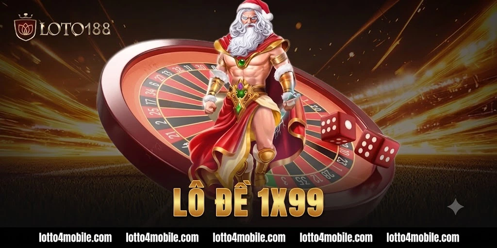 Tìm Hiểu Lô Đề 1x99 Loto188