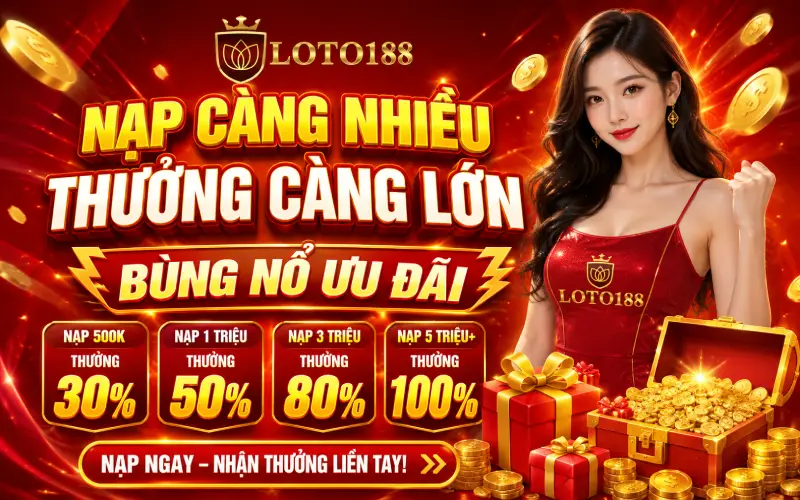 Khuyến Mãi Nạp Tiền Ưu Đãi Cực Hấp Dẫn