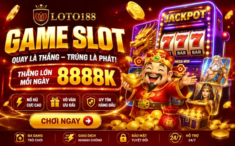 Slot game nổ hũ hấp dẫn tại Loto188