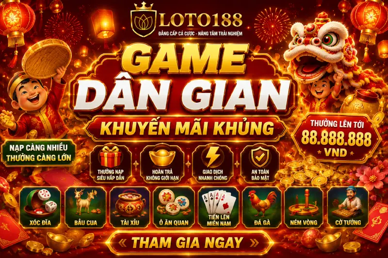 Khám Phá Khuyến Mãi Game Dân Gian 