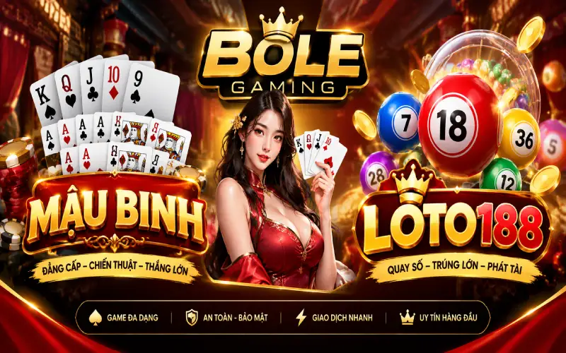 Chơi Mậu Binh Best Choice Tại Bole Gaming Loto188