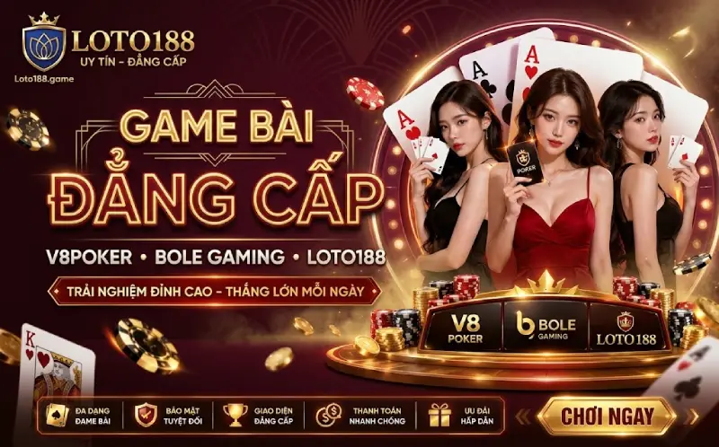 Sảnh game bài đa dạng đỉnh cao Loto188