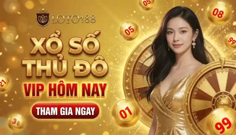 Thủ Đô VIP Cơn Sốt Viral Trending Số 1 Đỉnh Cao Xổ Số 
