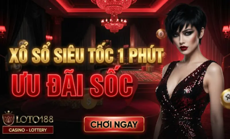 Siêu Tốc 1 Phút Xổ Số Đỉnh Cao Hấp Dẫn Cực Hot Tại Loto188