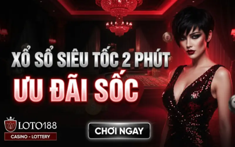 Siêu Tốc 2 Phút Quay Số Săn Thưởng Cực Đỉnh 